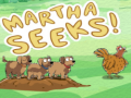 Game Martha seeks!