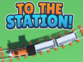 Game To the Station!