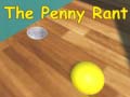 Game The Penny Rant